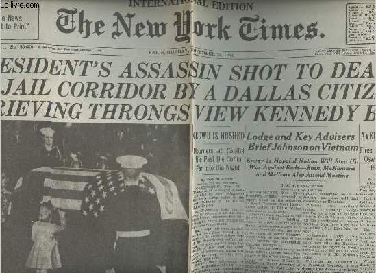 A la une - Fac-simil 24- vol. 6-The New York Times vol CXIII n38656 monday, nov. 25 1963 - President's assassin shot to death in jail corridor by Dallas citizen; Grieving throngs view Kennedy bier - Lodge & Key advisers briefs Johnson on Vietnam...