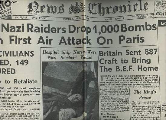 A la une - Fac-simil 23- vol. 5-News Chronicle n29354 tuesday, june 4 1940 - 300 nazi raiders drop 1000 bombs in 1st air attack on Paris, 48 civilians killed, 149 injured- Hospital Ship nurses were nazi bombers' victims..