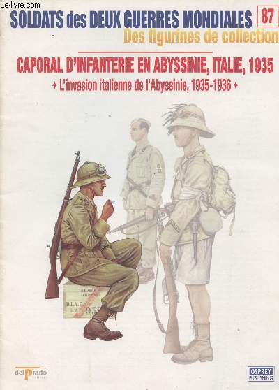 Soldats des deux guerres mondiales, Des figurines de collection - n87 - Caporal d'infanterie en Abyssinie, Italie, 1935 - L'invasion italienne de l'Abyssinie, 1935-1936