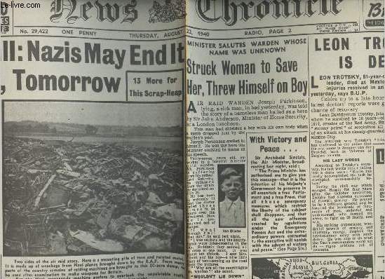 A la une - Fac-simil 29- vol.5 - News chronicle n29422 Thursday, aug. 22, 1940- The Lull: Nazis may end it today, tomorrow- Leon Trotsky is dead - Three Dorniers shot down in 1 minute battle- Greece stops all army leave- Norway's communists arrested...