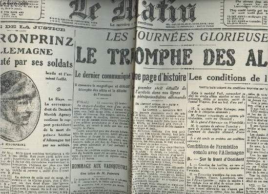 A la une - Fac-simil 52- vol.2 -Le Matin n12678 merc. 13 nov. 18- Le Kronprinz d'Allemagne a t excut par ses soldats- Les journes glorieusesle triomphe des allis - Hommage aux vainqueurs - Les conditions de l'armistice..