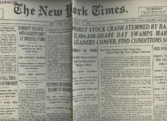 A la une - Fac-simil 57- vol.3 -The New York Times vol LXXIX n26207 Frid. Oct. 25 1929 - Worst stock crash stemmed by banks; 12.894.650 share day swamps market; leaders confer, find conditions sound-Humbert escapes anti-fascist's shot at Brussels tomb..