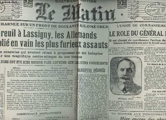 A la une - Fac-simil 44- vol.2 -Le Matin 35e anne n12451 dim.31 mars 18 - Bataille acharne sur 1 front de 60km - De Moreuil  Lassigny, les allemands ont multipli en vain les + furieux assauts - Le rle du gnral Foch ..