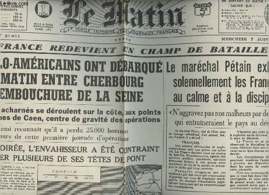 A la une - Fac-simil 9- vol.6 -Le Matin 61e anne n21811 merc. 7 juin 44- La France redevient un champ de bataille- Anglo-amricains dbarqu entre Cherbourg & l'embouchure de la Seine - Ptain exhorte les franais au calme &  la discipline...