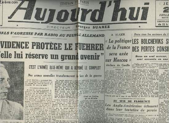 A la une - Fac-simil 16- vol.6 -Aujourd'hui n1233 jeudi 27 juil. 44- Le Dr. Goebbels s'adresse par radio aux allemands- A Alger, la politique de la France sera axe sur Mosco dclare de Gaulle- Les bolchviks subissent des pertes considrables...