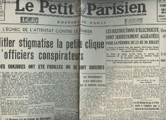 A la une - Fac-simil 15- vol.6 -Le Petit Parisien 69e anne n24424 sam. 22 dim. 23 juil. 44- Echec de l'attentat contre le fhrer, Hitler stigmatise la petite clique d'officiers conspirateurs- Un enfant de 6 ans martyris chappe  ses tortionnaires...