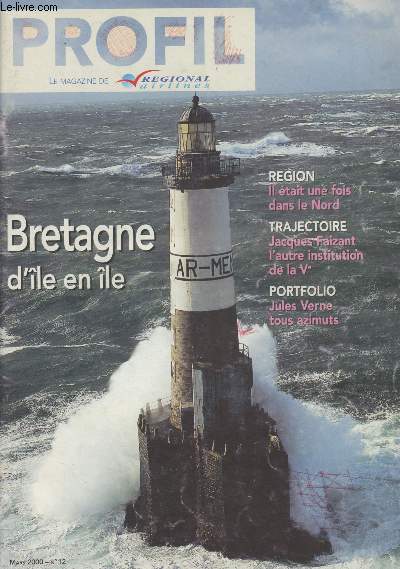 Profil, le magazinede Rgional airlines - n12 mars 2000 - Bretagne d'le en le - Rgion il tait une fois dans le Nord - Trajectoire, Jacques Faizant l'autre institution de la Ve - Portfolio, Jules Verne tous azimuts...