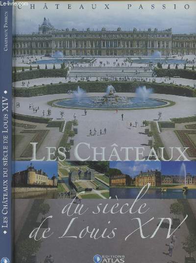 Les chteaux du sicle de Louis XIV - 