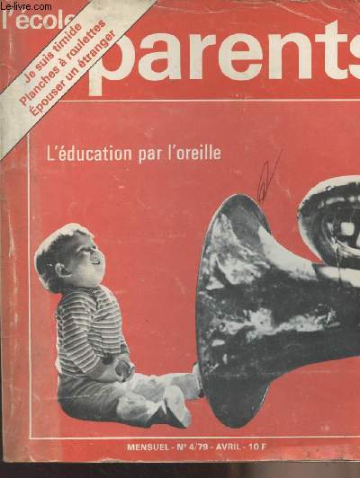L'cole des parents n4 - Avril 1979 - L'ducation par l'oreille - Je suis timide - Planches  roulettes - Epouser un tranger