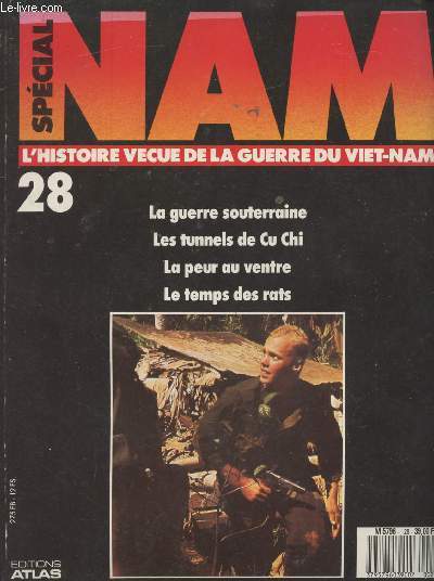 Spcial Nam, l'histoire vcue de la guerre du Viet-Nam n28 - La guerre souterraine, Les tunnels de Cu Chi, La peur au ventre, Le temps des rats
