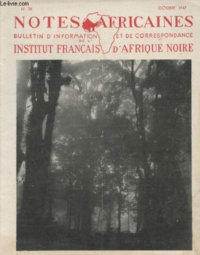 Notes africaines, bulletin d'information et de correspondance de l'Institut franais d'Afrique Noire - N36 oct. 47 - Lougan ou Lugar? - Dans le jardin des racines grecques et autres - Scies de Pristis employes comme armes...