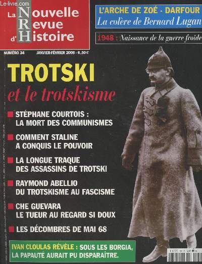 La Nouvelle revue d'Histoire n34 janv. fv. 2008 -L'arche de Zo - Darfour, la colre de Bernard Lugan - 1988: naissance de la guerre froide - Trotski et le trotskisme - Stphane Courtois: la mort des communismes - Comment Staline a conquis le pouvoir..