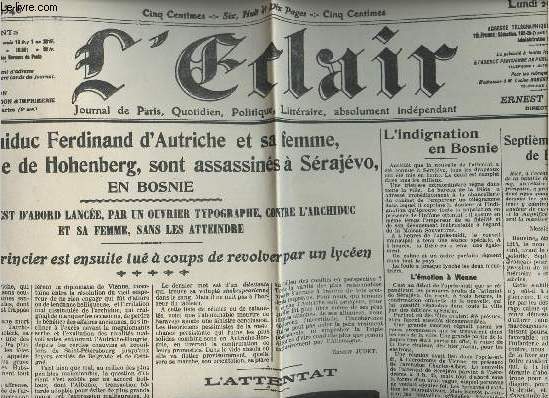 A la une - Fac-simil 3- vol.2 -L'Eclair 27e anne n9346 lundi 29 juin 14- L'archiduc Ferdinand d'Autriche & sa femme, la duchesse de Hohenberg, assassins  Srajvo - L'indignation en Bosnie - Le 7e centenaire de Bouvines ...