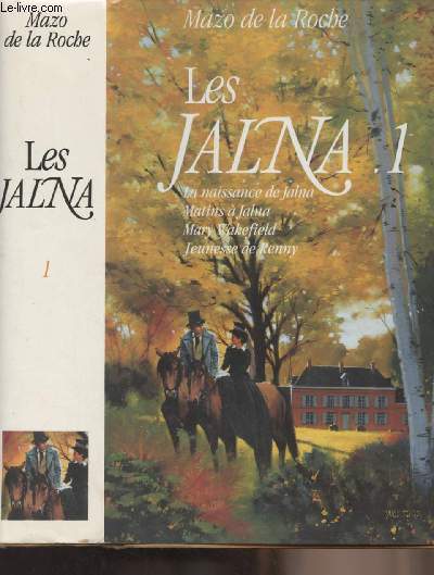 Les Jalna 1 - La naissance de Jalna, Matins  Jalna, Mary Wakefield, Jeunesse de Renny
