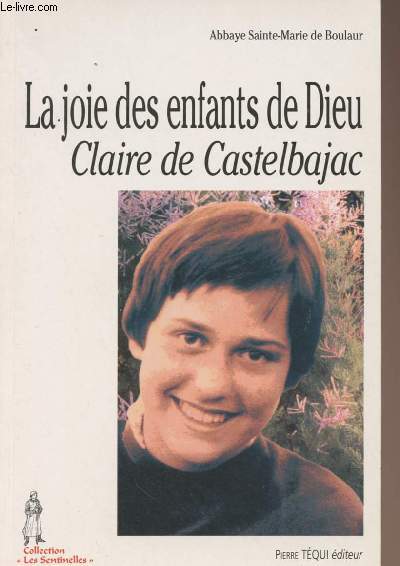 La joie des enfants de Dieu, Claire de Castelbajac - 26 octobre 1953 - 22 janvier 1975 - collection 