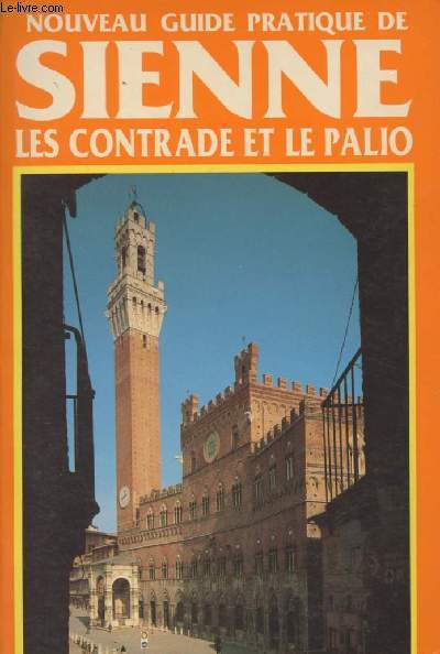 Nouveau guide pratique de Sienne, Les contrade et le Palio