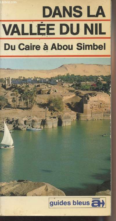 Dans la valle du Nil, du Caire  Abou Simbel - 