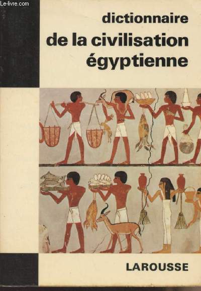 Dictionnaire de la civilisation Egyptienne