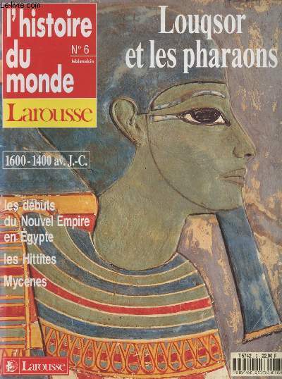 L'histoire du monde n6 - Louqsor et les pharaons - Les dbuts du Nouvel Empire en Egypte - Les Hittites - Mycnes
