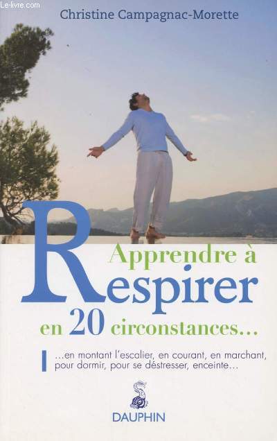 Apprendre  respirer en 20 circonstances...