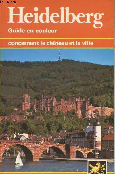 Heidelberg - Guide en couleur concernant le chteau et la ville avec index des rues