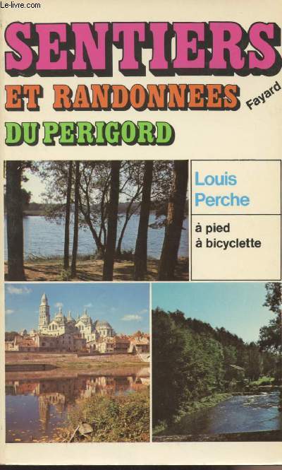 Sentiers et randonnes du Prigord,  pied  bicyclette