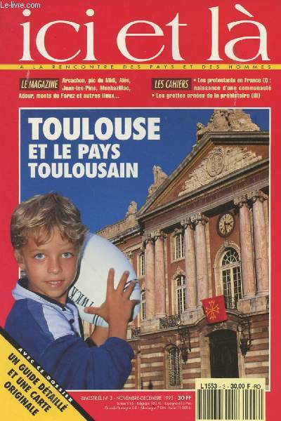 Ici et l, le magazine des pays de France, n3 nov. dc. 93- Toulouse et le pays toulousain - Arcachon, pic du Midi, Als, Juan-les-Pins- Monbazillac, Adour, monts du Forez et autres lieux...