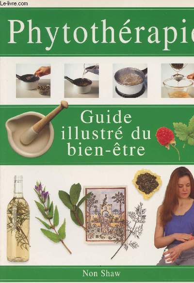 Guide illustr du bien-tre : Phytothrapie