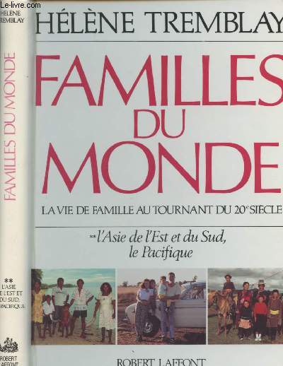 Famille du monde - La vie de famille au tournant du 20e sicle - T2 L'Asie de l'Est et du Sud, le Pacifique