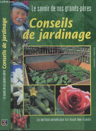 Le savoir de nos grands-pres - Conseils de jardinage