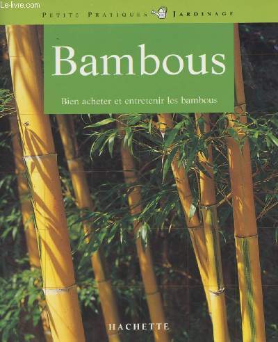 Bambous - Bien acheter et entretenir les bambous - 