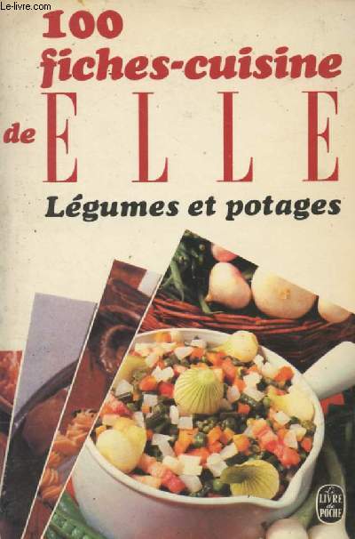 100 fiches-cuisine de Elle - Légumes et potages
