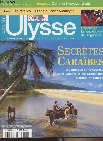 Ulysse n121 janv. fv. 2008 - Secrtes Carabes - Comment voyager gratis - La jungle civilise de Singapour - Brsil, Rio fte les 100 ans d'Oscar Niemeyer...