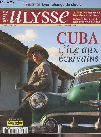 Ulysse n146 mars avril 2011 - Cuba l'le aux crivains - Lyon change de sicle - Bavire, redcouvrir les chteaux de Louis II - Soul, sur un air de jazz, avec Youn Sun Nah...