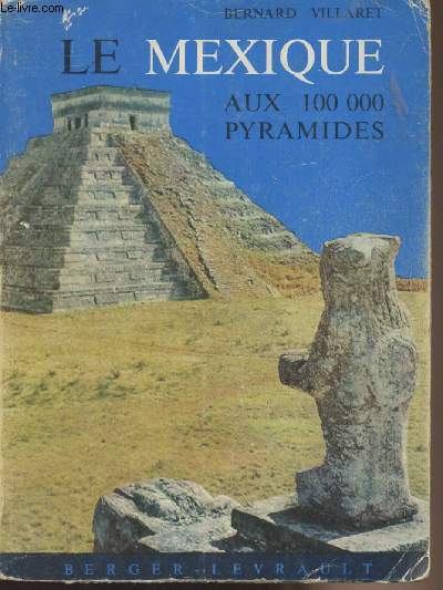 Le Mexique aux 100 000 pyramides