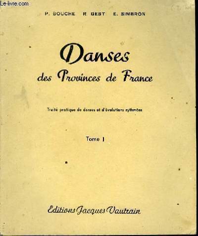 DANSES DES PROVINCES DE FRANCE. TOME 1