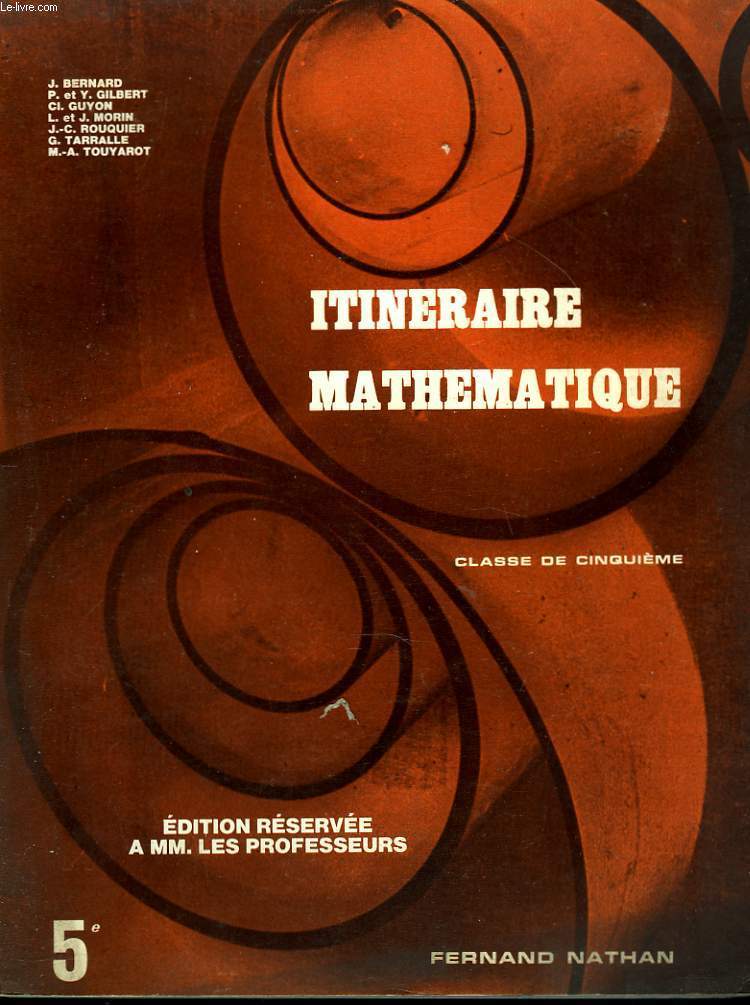 ITINERAIRE MATHEMATIQUE CLASSE DE CINQUIEME EDITION RESERVEE A MM. LES PROFESSEURS