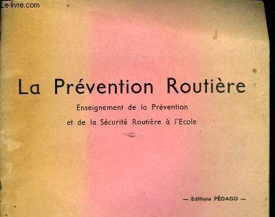 LA PREVENTION ROUTIERE - ENSEIGNEMENT DE LA PREVENTION ET DE LA SECURITE ROUTIERE A L'ECOLE