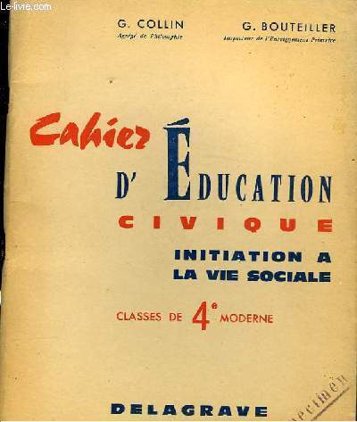 CAHIER D'EDUCATION CIVIQUE - INITIATION A LA VIE SOCIALE - CLASSES DE 4E MODERNE