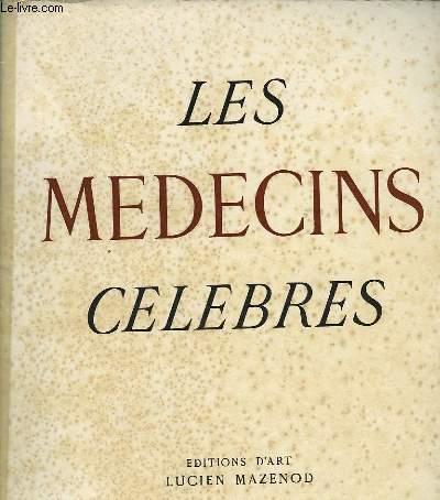 LES MEDECINS CELEBRES - COLLECTION 