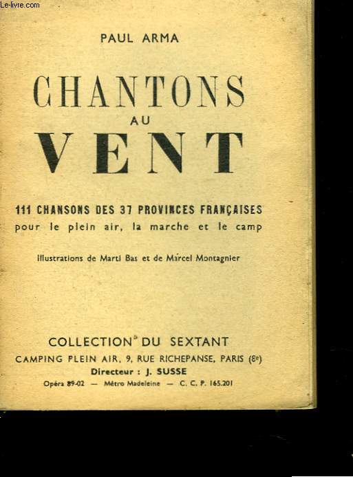 CHANTONS AU VENT. 11 CHANSONS DES 37 PROVINCES FRANCAISES POUR LE PLEIN AIR, LA MARCHE ET LE CAMP.