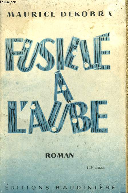 FUSILLE A L'AUBE OU L'ETONNANTE AVENTURE D'UNE ESPIONNE ANGLAISE A VIENNE EN 1914.