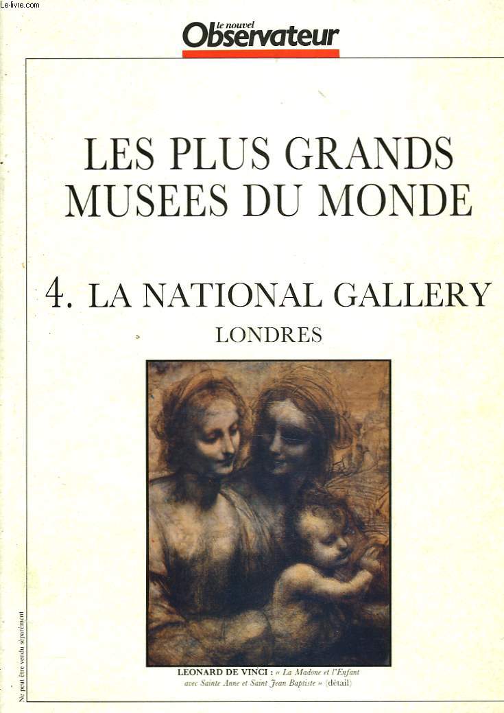 LE NOUVEL OBSERVATEUR. LES PLUS GRANDS MUSEES DU MONDE. 4. LE NATIONAL GALLERY. LONDRES.