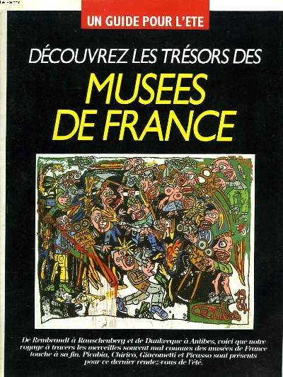 LE NOUVEL OBSERVATEUR. UN GUIDE POUR L'ETE 6-12 AOUT 1992. MUSEES DE FRANCE. DE REMBRANT A RAUSCHENBERG ET DE DUNKERQUE A ANTIBES...