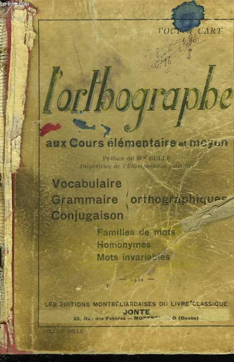 L'ORTOGRAPHE AUX COURS ELEMENTAIRE ET MOYEN. VOCABULAIRE, GRAMMAIRE, CONJUGAISON ORTHOGRAPHIQUES. FAMILLES DE MOTS, HOMONYMES, MOTS INVARIABLES.