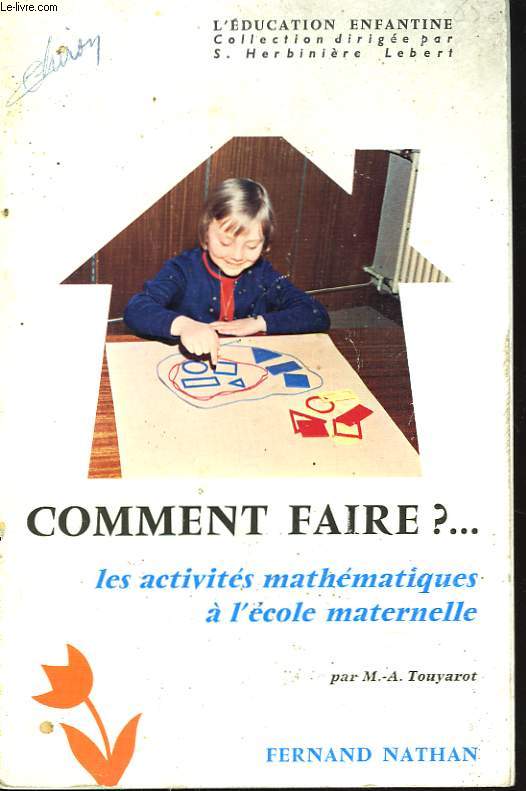 COMMENT FAIRE?... LES ACTIVITES MATHEMATIQUES A L'ECOLE MATERNELLE