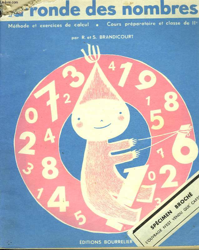 LA RONDE DES NOMBRES. METHODES ET EXERCICES DE CALCUL. COURS PREPARATOIRE ET CLASSE DE 2e. SPECIMEN BROCHE.
