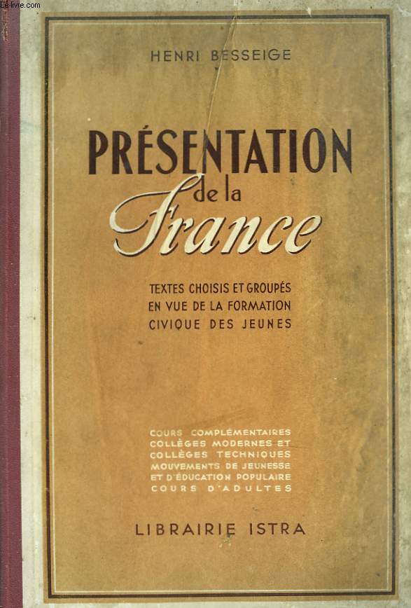 PRESENTATION DE LA FRANCE. TEXTES CHOISIS ET GROUPES EN VUE DE LA FORMATION CIVIQUE DES JEUNES.