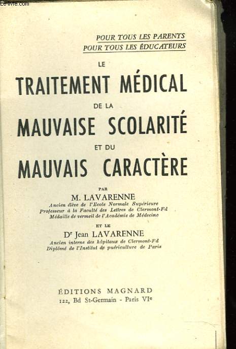 LE TRAITEMENT MEDICAL DE LA MAUVAISE SCOLARITE ET DU MAUVAIS CARACTERE