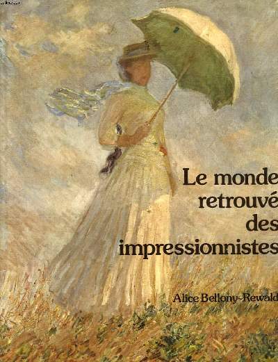 LE MONDE RETROUVE DES IMPRESSIONNISTES